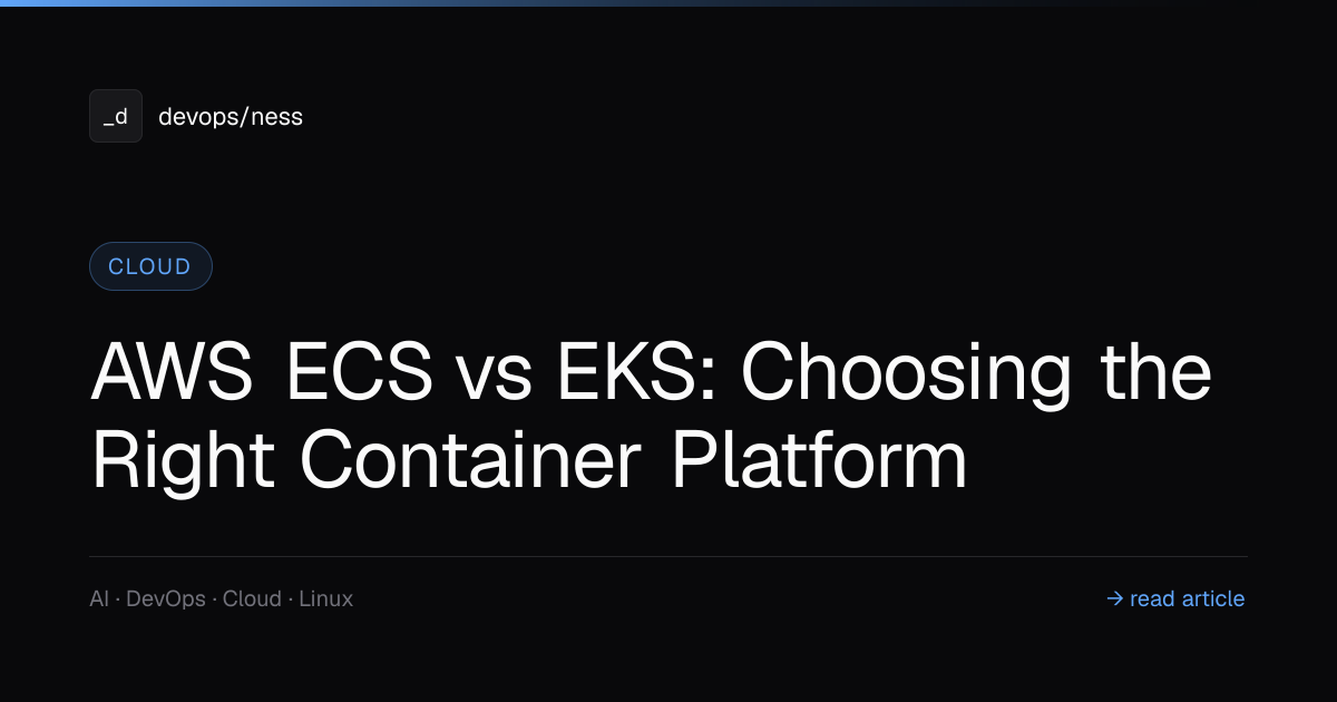 AWS ECS vs EKS: Choose the Right Container Platform | DevOpsNess