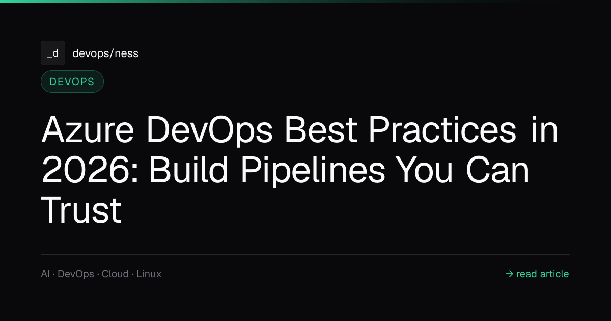 Azure DevOps Best Practices for Reliable CI/CD in 2026 | DevOpsNess