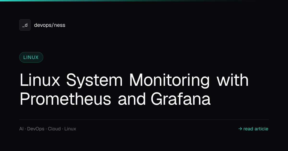 Linux System Monitoring: Prometheus and Grafana Setup Guide | DevOpsNess
