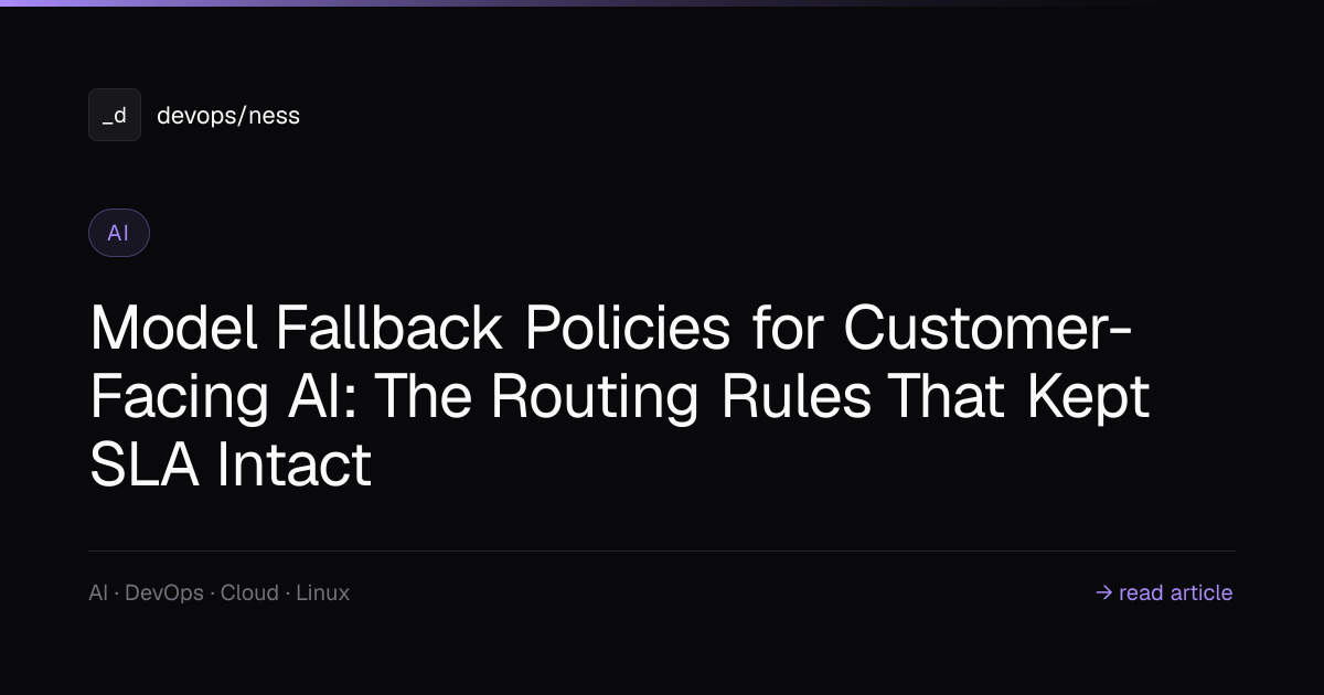 Model Fallback Policy Best Practices for Customer-Facing AI | DevOpsNess