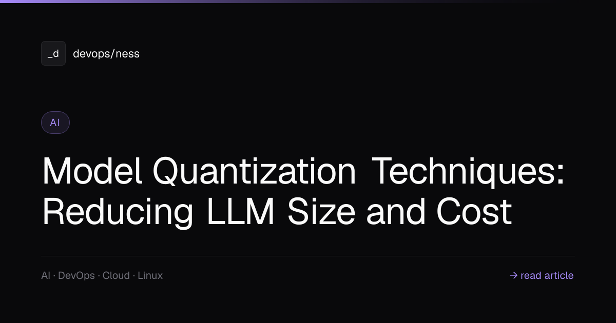 Model Quantization Guide: Reduce LLM Size and Cost | DevOpsNess