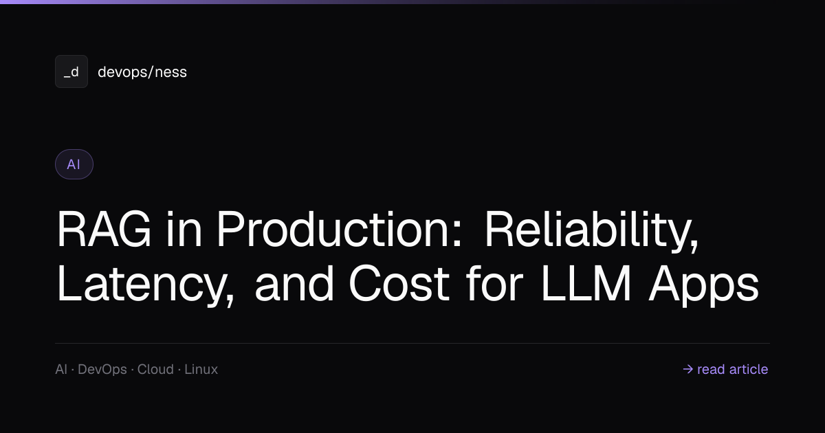 RAG in Production: Reliability, Latency, and Cost for LLM | DevOpsNess